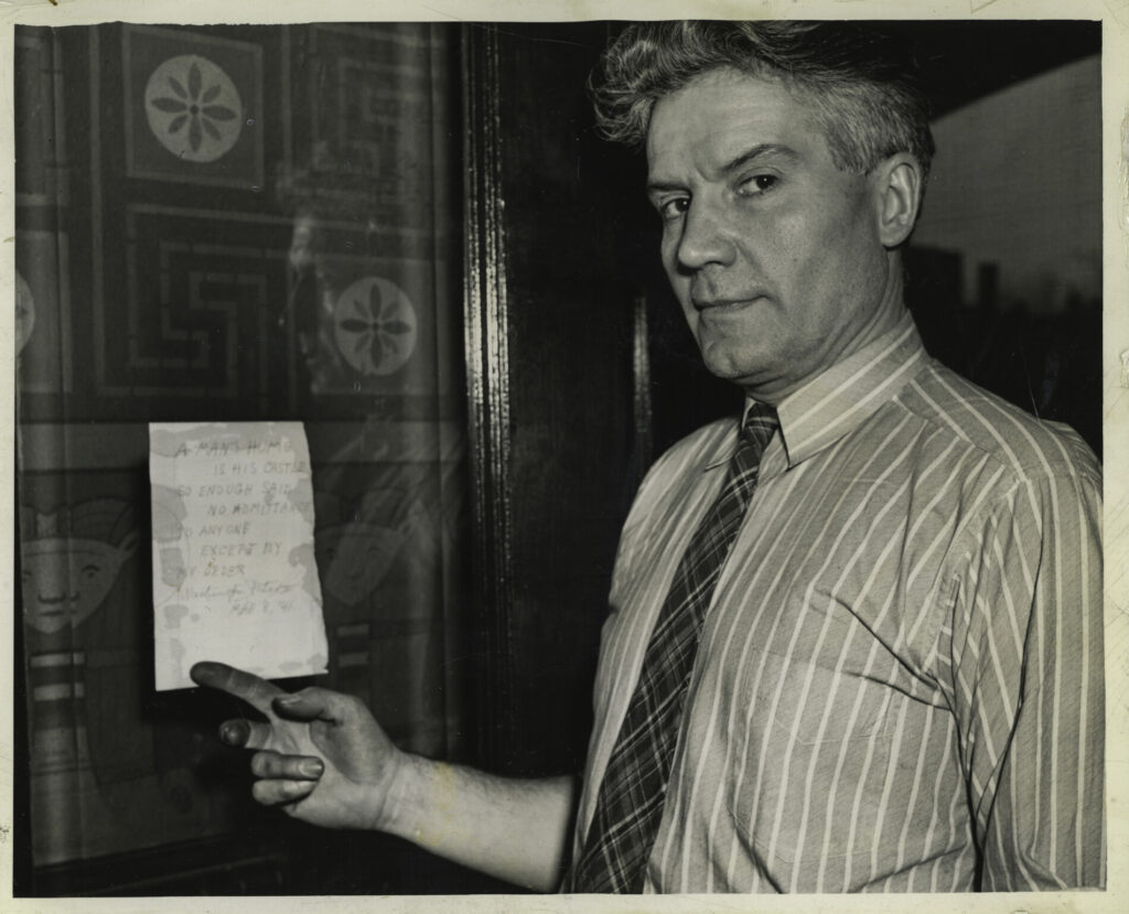 a man's home is his castle.
no admittance to anyone except by my order.
washington porter II, march 8th, 1941.
